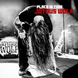 Joyous Wolf - Place In Time (2019)